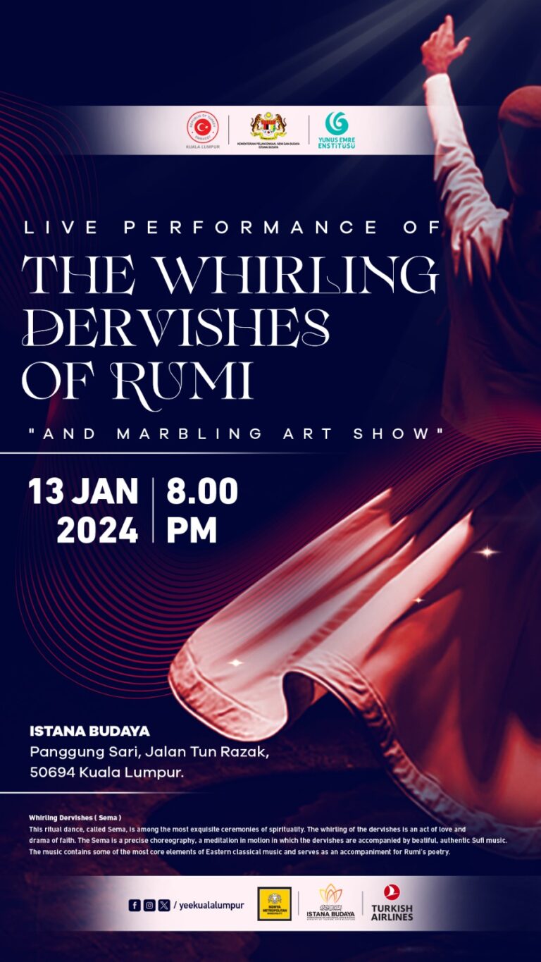 CELEBRATING TÜRKİYE-MALAYSIA DIPLOMATIC TIES WITH ‘THE WHIRLING DERVISH OF RUMI’ PERFORMANCE